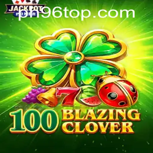 Exploring the Enchanting World of 100BlazingClover: A Comprehensive Guide to the Game Mechanics and Beyond